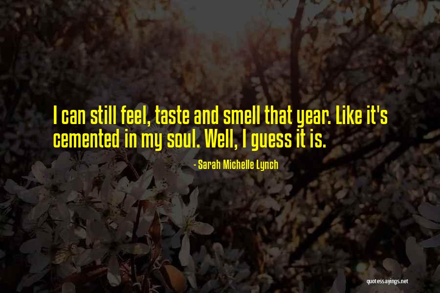 Taste And Smell Quotes By Sarah Michelle Lynch