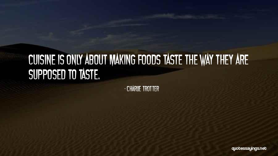 Taste Food Quotes By Charlie Trotter