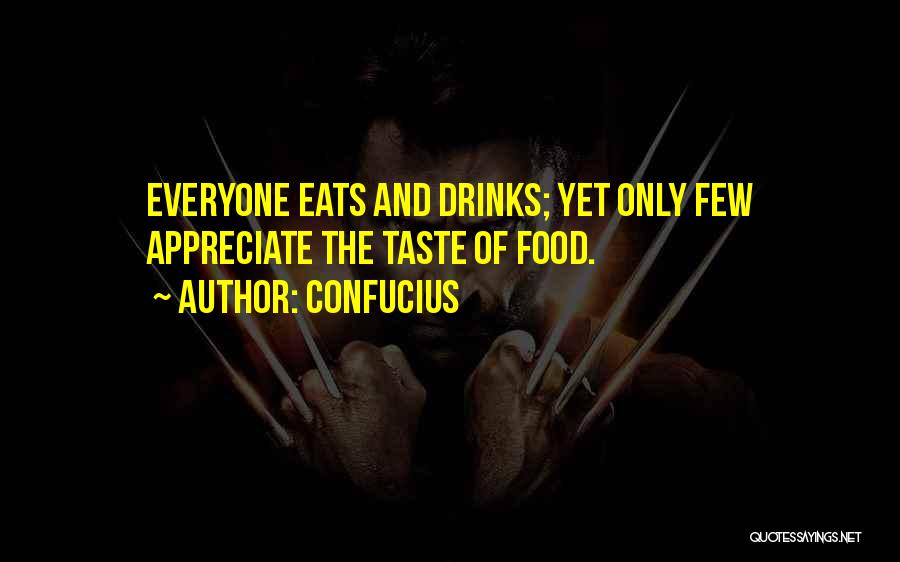 Taste Food Quotes By Confucius