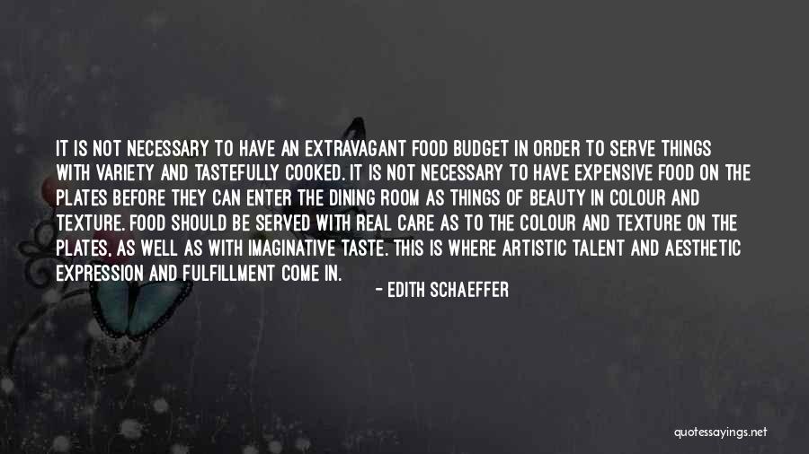 Taste Food Quotes By Edith Schaeffer