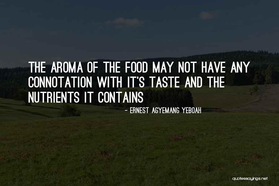 Taste Food Quotes By Ernest Agyemang Yeboah