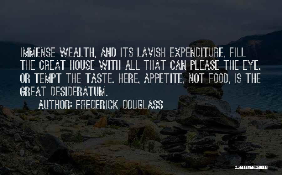 Taste Food Quotes By Frederick Douglass