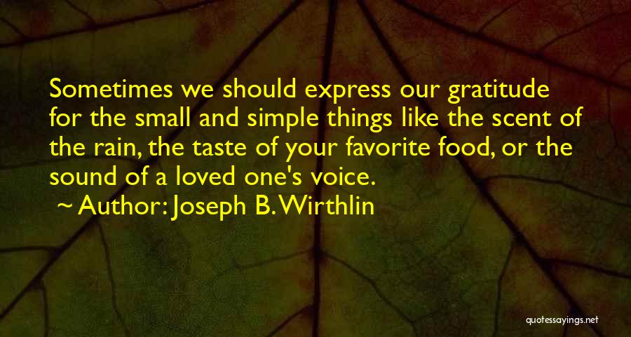Taste Food Quotes By Joseph B. Wirthlin