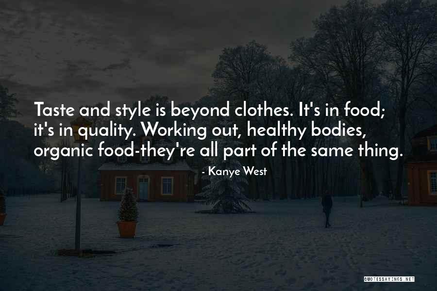 Taste Food Quotes By Kanye West