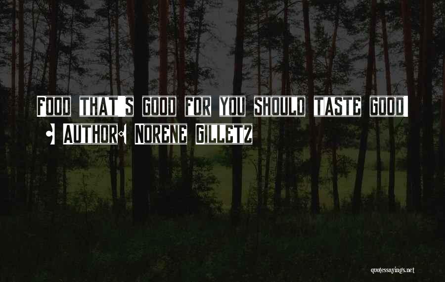 Taste Food Quotes By Norene Gilletz