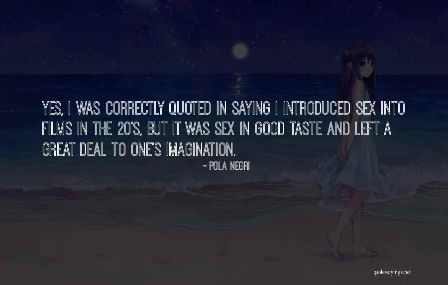 Taste Good Quotes By Pola Negri Taste Good Quotes By Pola Negri