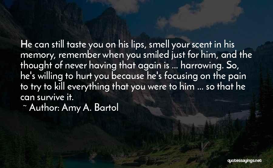 Taste His Lips Quotes By Amy A. Bartol