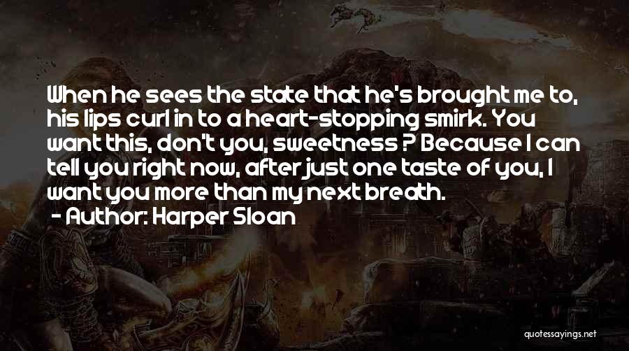 Taste His Lips Quotes By Harper Sloan