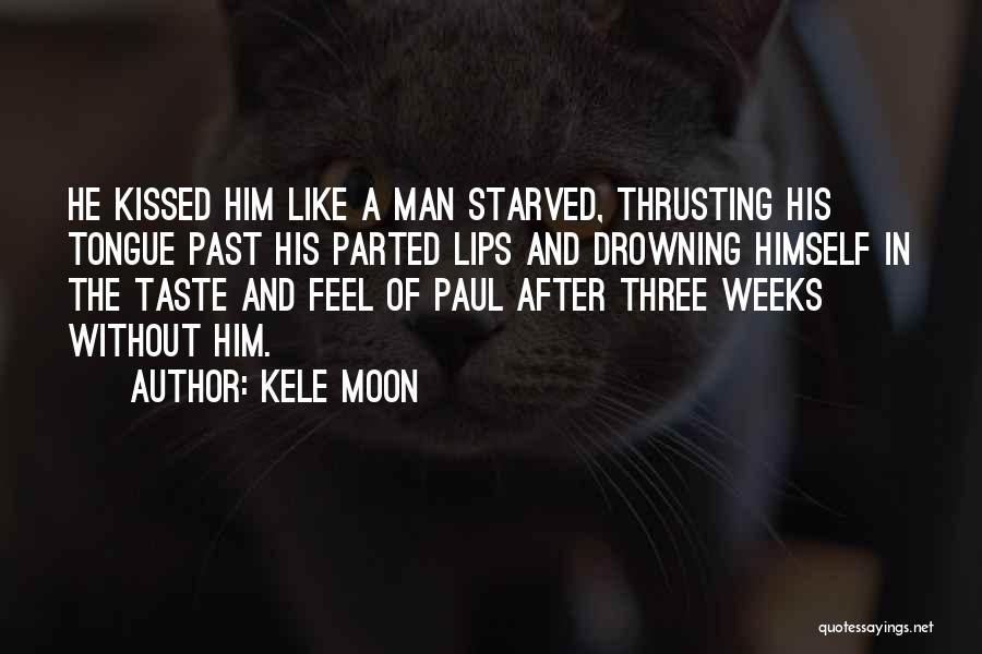 Taste His Lips Quotes By Kele Moon