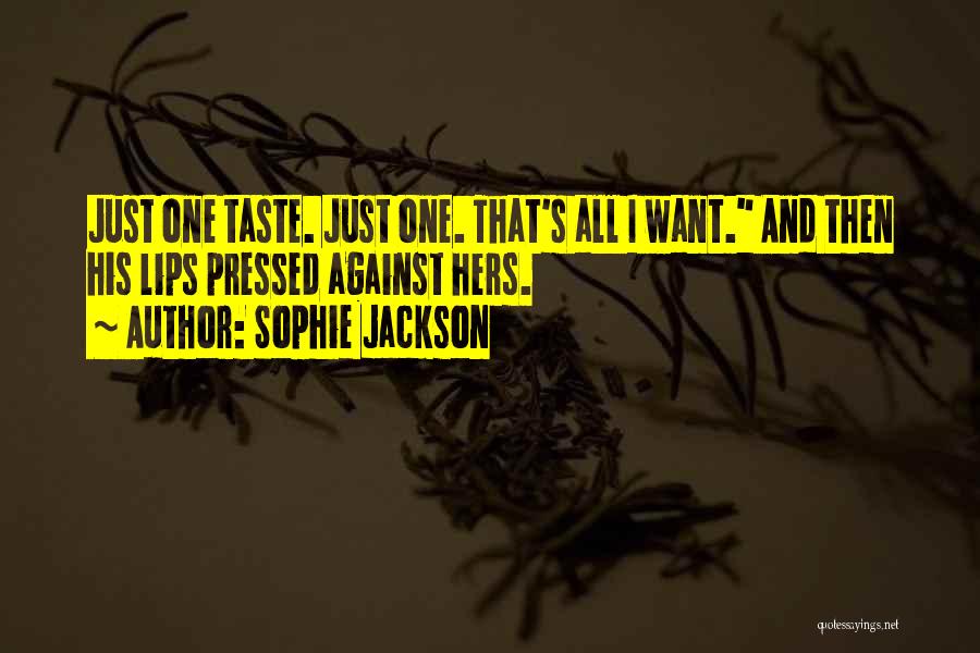 Taste His Lips Quotes By Sophie Jackson