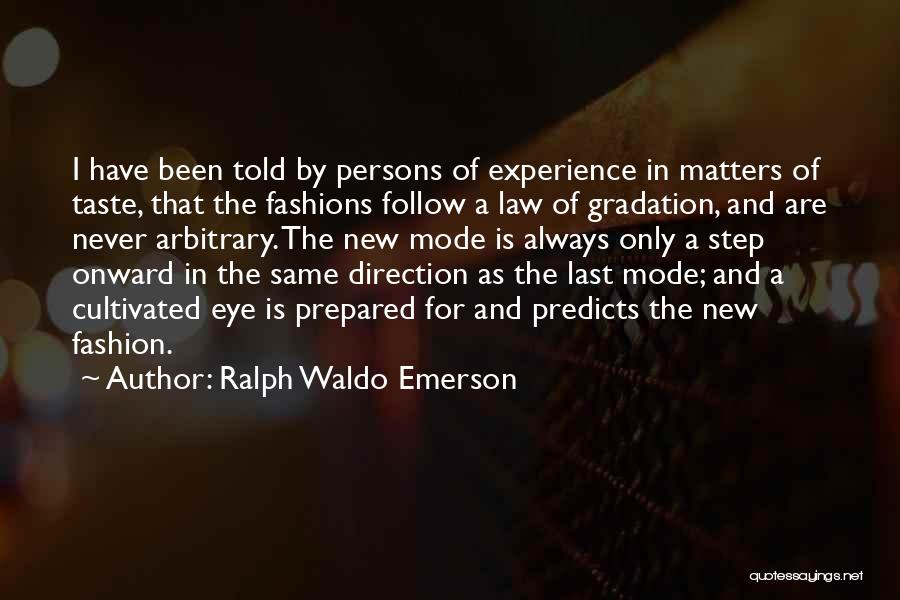 Taste In Fashion Quotes By Ralph Waldo Emerson