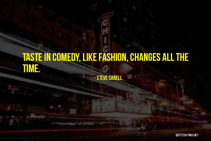 Taste In Fashion Quotes By Steve Carell