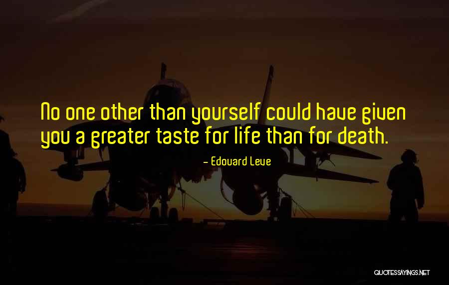 Taste Life Quotes By Edouard Leve Taste Life Quotes By Edouard Leve
