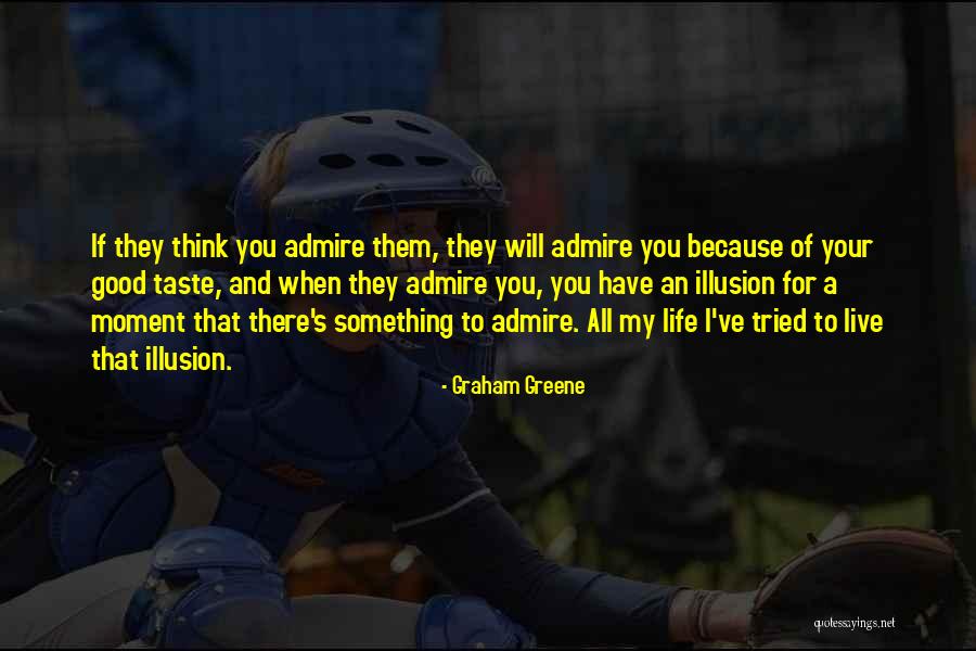 Taste Life Quotes By Graham Greene Taste Life Quotes By Graham Greene