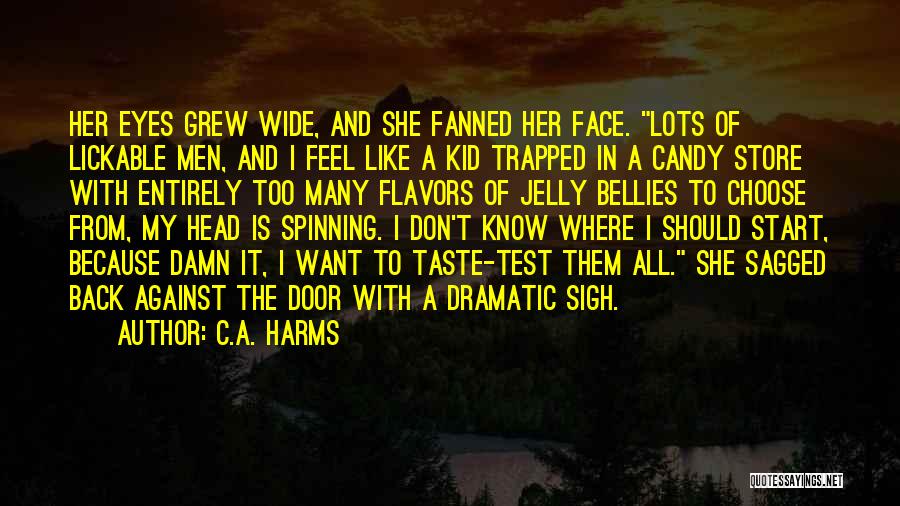 Taste Like Candy Quotes By C.A. Harms