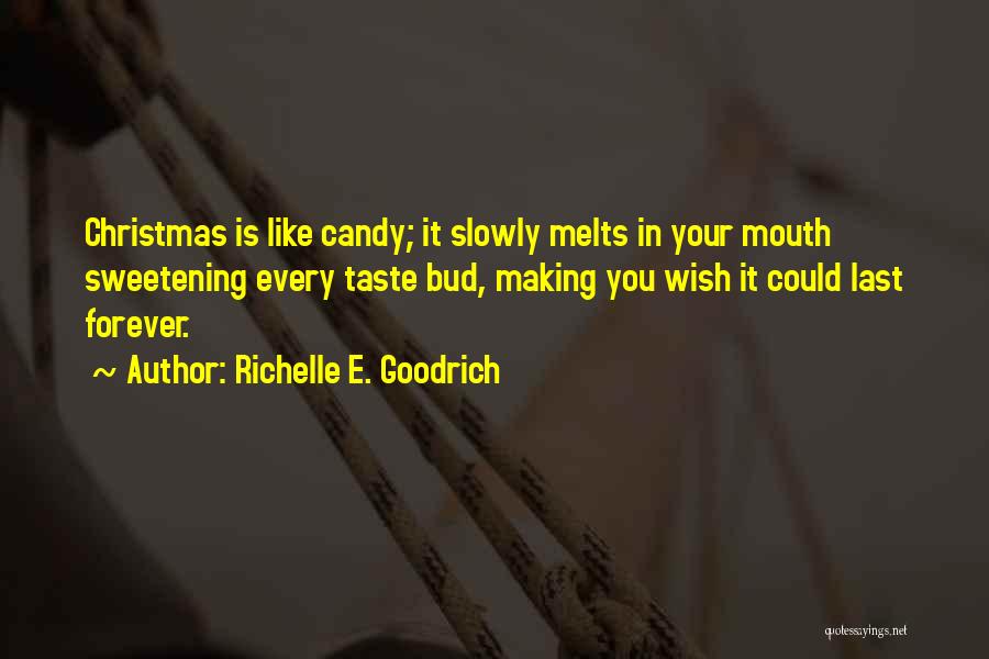 Taste Like Candy Quotes By Richelle E. Goodrich