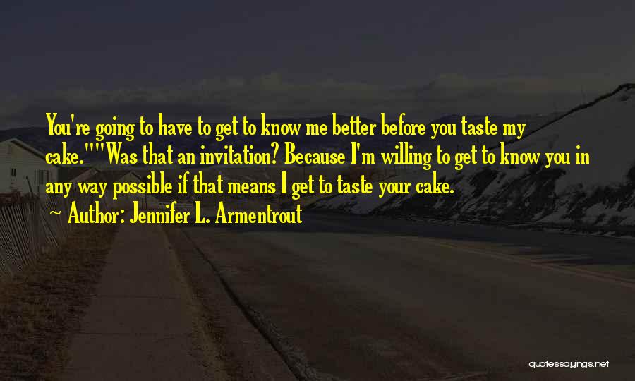 Taste Me Quotes By Jennifer L. Armentrout