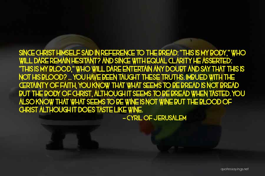 Taste Of Blood Quotes By Cyril Of Jerusalem