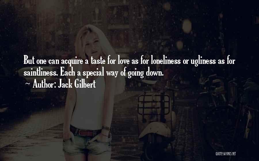 Taste Of Love Quotes By Jack Gilbert