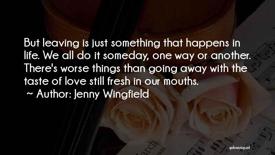 Taste Of Love Quotes By Jenny Wingfield