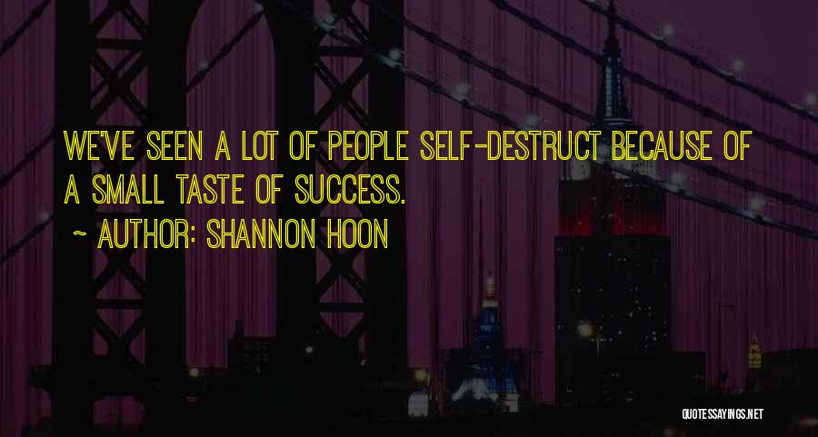 Taste Of Success Quotes By Shannon Hoon