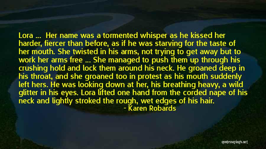 Taste Of The Wild Quotes By Karen Robards Taste Of The Wild Quotes By Karen Robards