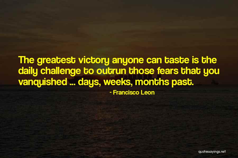 Taste Of Victory Quotes By Francisco Leon Taste Of Victory Quotes By Francisco Leon