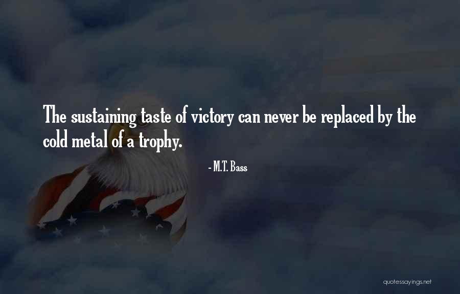 Taste Of Victory Quotes By M.T. Bass Taste Of Victory Quotes By M.T. Bass