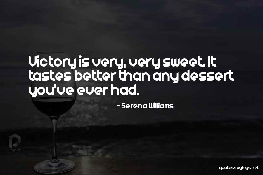Taste Of Victory Quotes By Serena Williams Taste Of Victory Quotes By Serena Williams