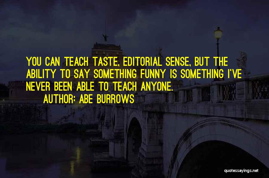 Taste Sense Quotes By Abe Burrows