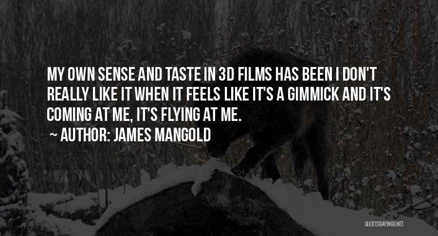 Taste Sense Quotes By James Mangold