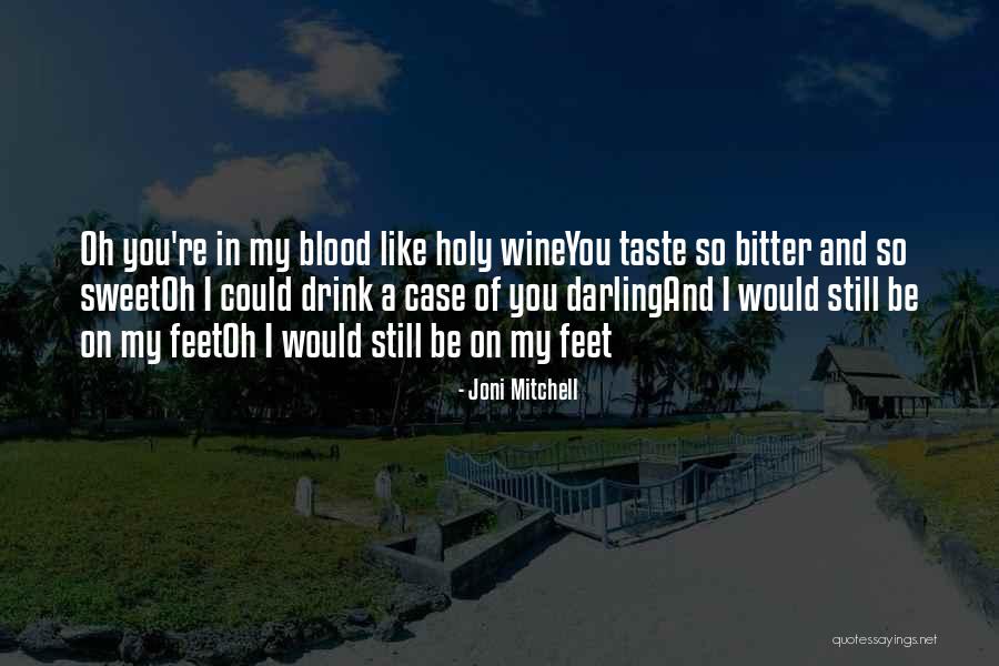 Taste So Sweet Quotes By Joni Mitchell