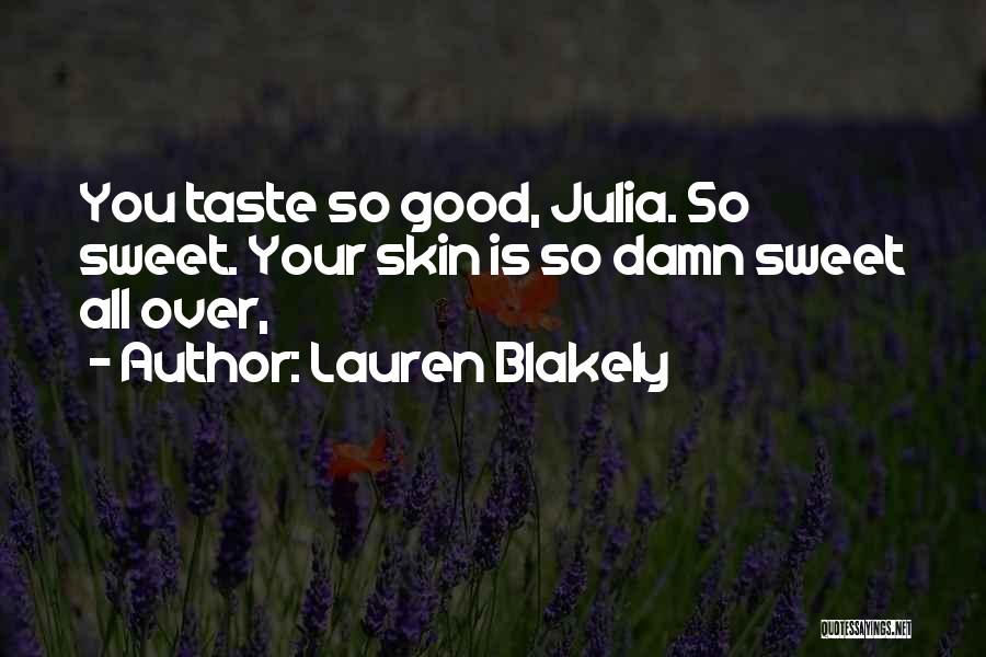 Taste So Sweet Quotes By Lauren Blakely