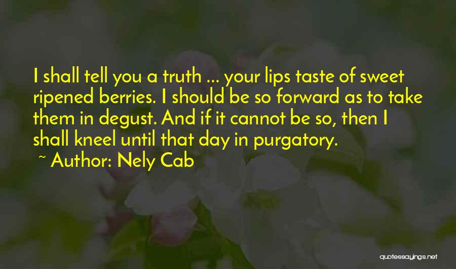 Taste So Sweet Quotes By Nely Cab