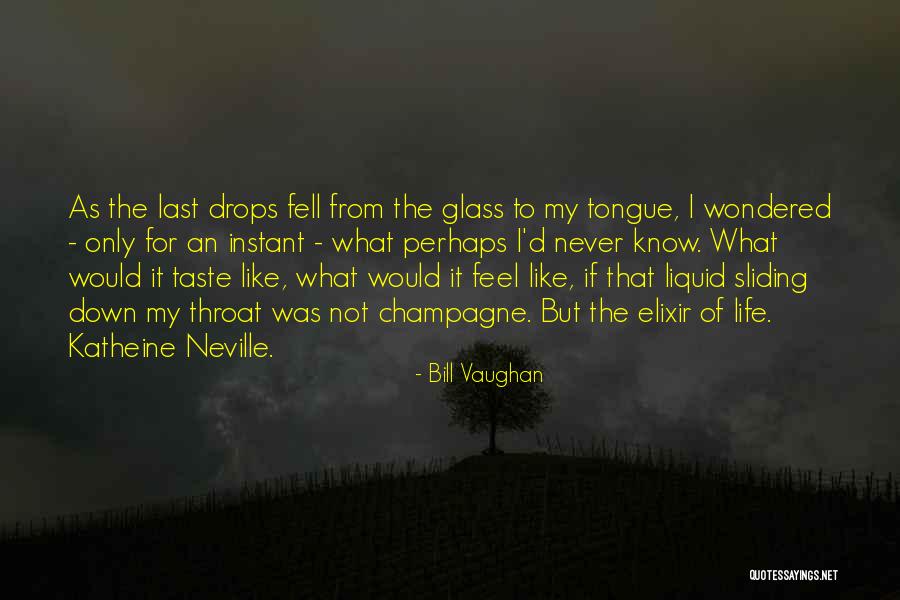 Taste The Life Quotes By Bill Vaughan Taste The Life Quotes By Bill Vaughan