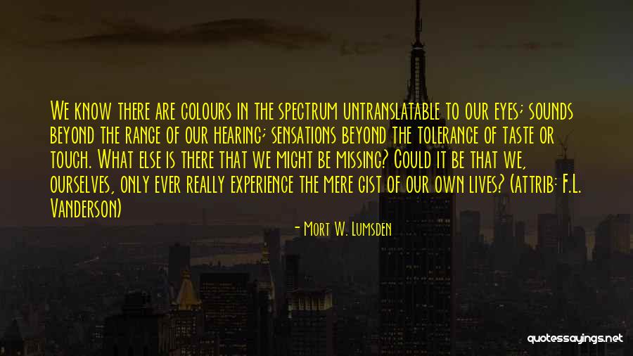 Taste The Life Quotes By Mort W. Lumsden Taste The Life Quotes By Mort W. Lumsden