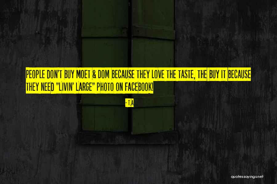 Taste The Life Quotes By T.A Taste The Life Quotes By T.A