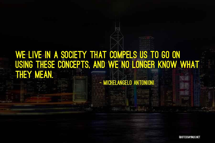 Taste The Olive Wilmington Quotes By Michelangelo Antonioni Taste The Olive Wilmington Quotes By Michelangelo Antonioni