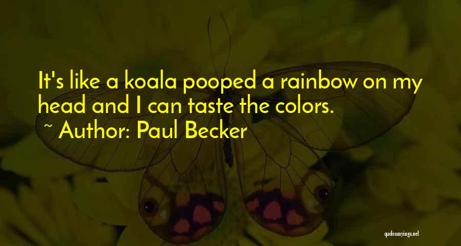 Taste The Rainbow Quotes By Paul Becker