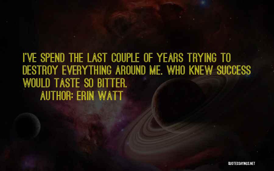 Taste The Success Quotes By Erin Watt