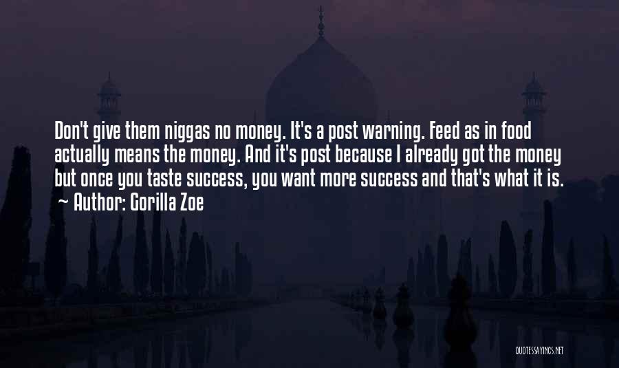 Taste The Success Quotes By Gorilla Zoe