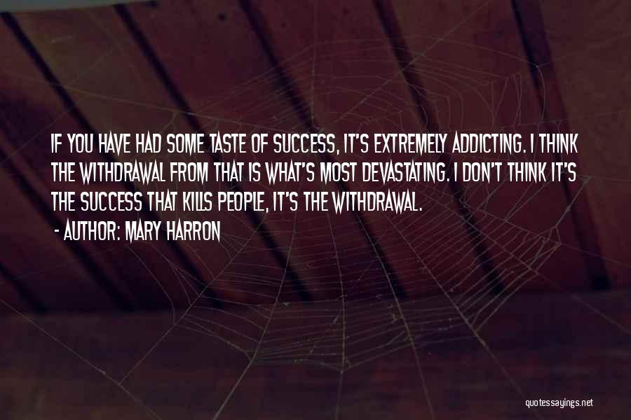 Taste The Success Quotes By Mary Harron