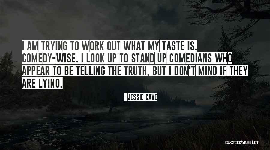 Taste Wise Quotes By Jessie Cave Taste Wise Quotes By Jessie Cave