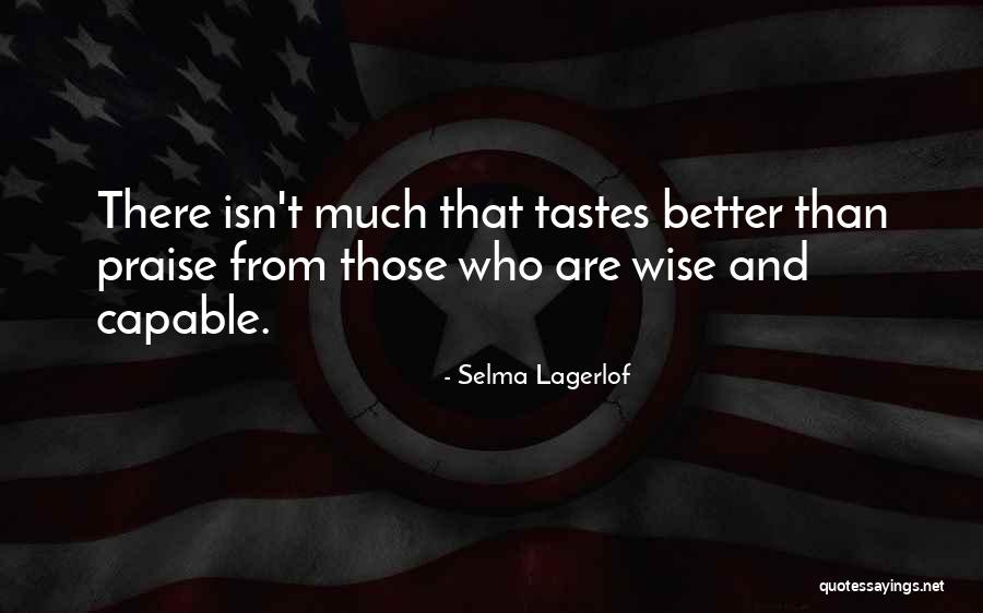 Taste Wise Quotes By Selma Lagerlof Taste Wise Quotes By Selma Lagerlof