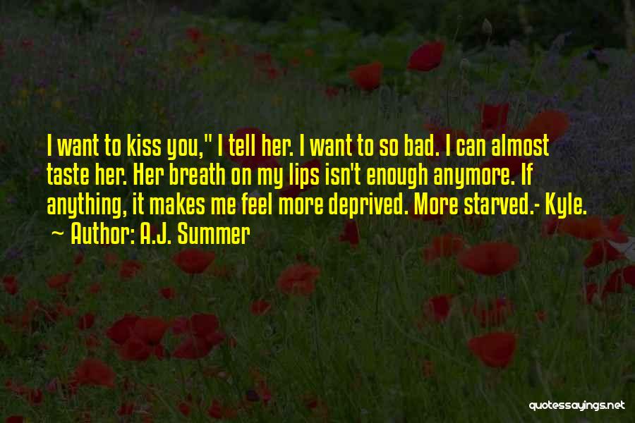 Taste You On My Lips Quotes By A.J. Summer