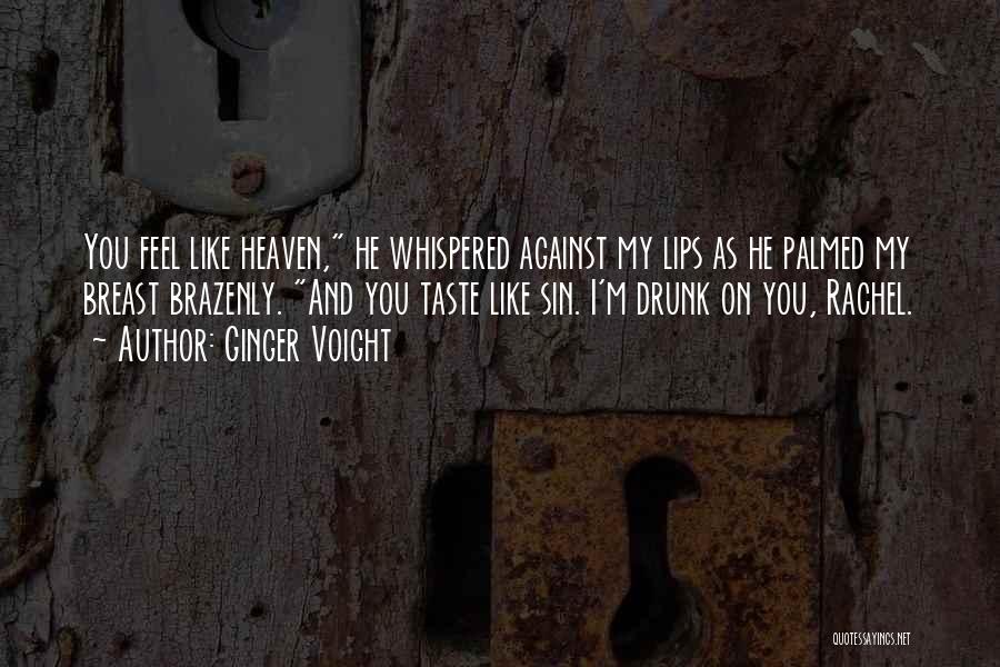 Taste You On My Lips Quotes By Ginger Voight