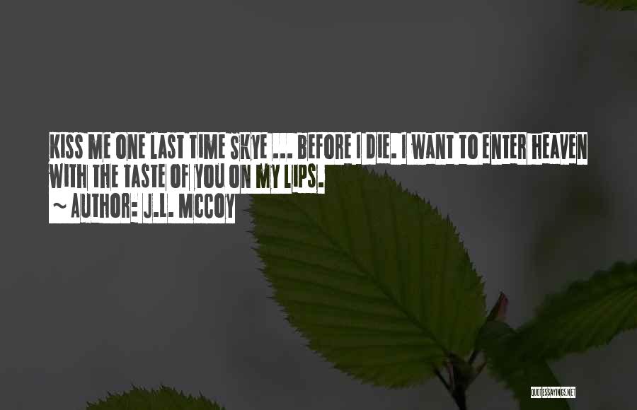 Taste You On My Lips Quotes By J.L. McCoy