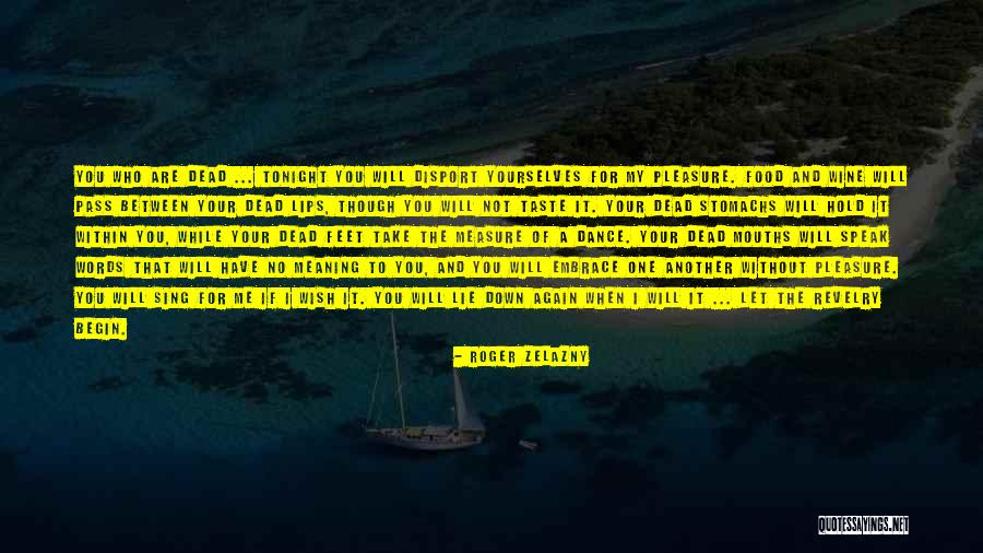 Taste Your Lips Quotes By Roger Zelazny Taste Your Lips Quotes By Roger Zelazny