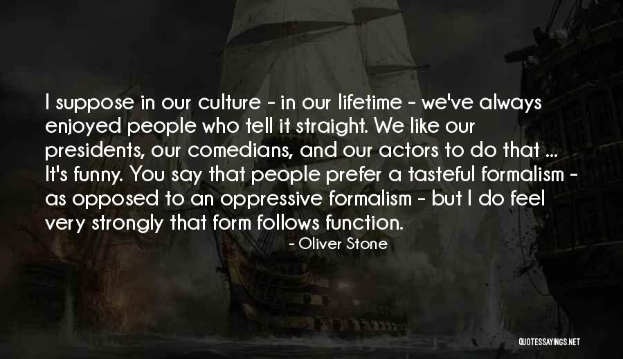 Tasteful Quotes By Oliver Stone Tasteful Quotes By Oliver Stone