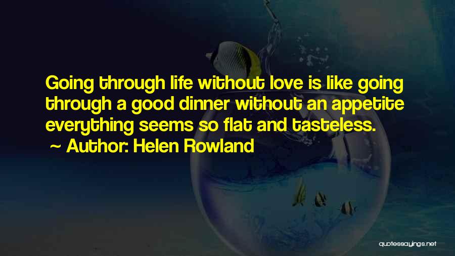 Tasteless Life Quotes By Helen Rowland